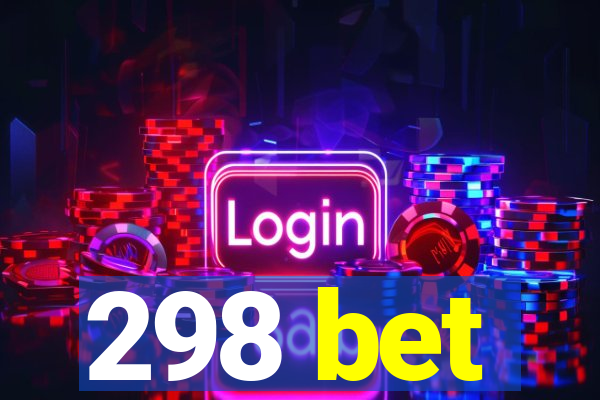 298 bet